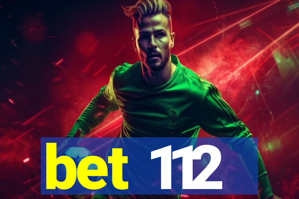 bet 112